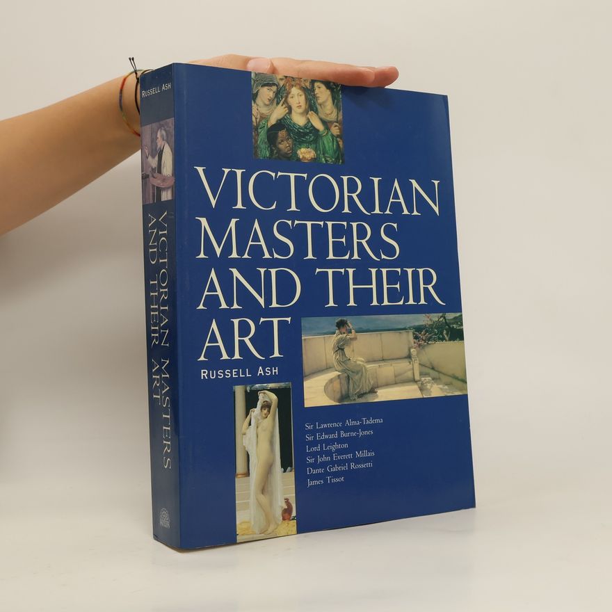 Russell Ash Victorian Masters and Their Art