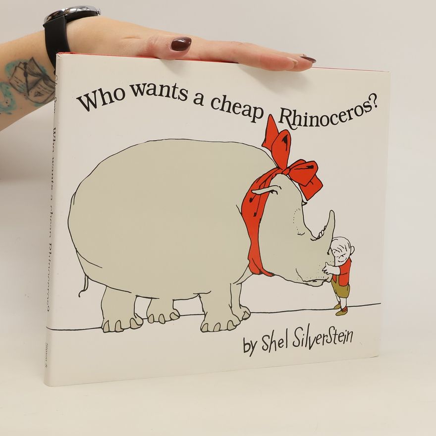 Shel Silverstein Who Wants a Cheap Rhinoceros?