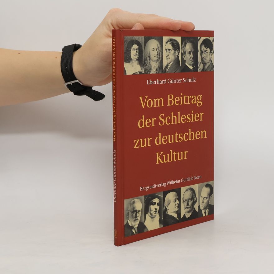Eberhard Günter Schulz Vom Beitrag der Schlesier zur deutschen Kultur