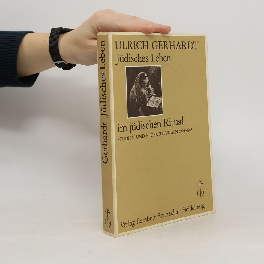Ulrich Gerhardt Jüdisches Leben im jüdischen Ritual