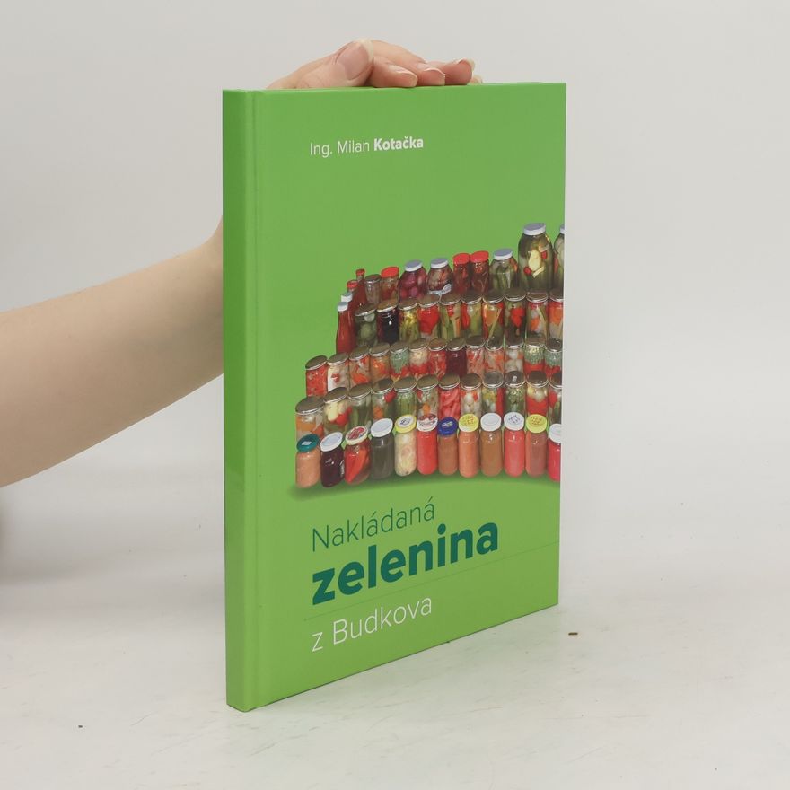 Milan Kotačka Nakládaná zelenina z Budkova