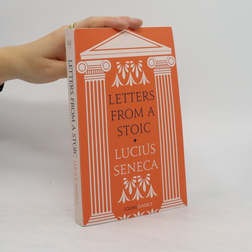 Lucius Annaeus Seneca Letters from a Stoic