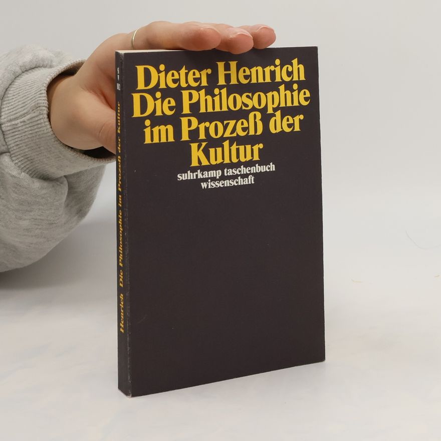 Dieter Henrich Die Philosophie im Prozeß der Kultur
