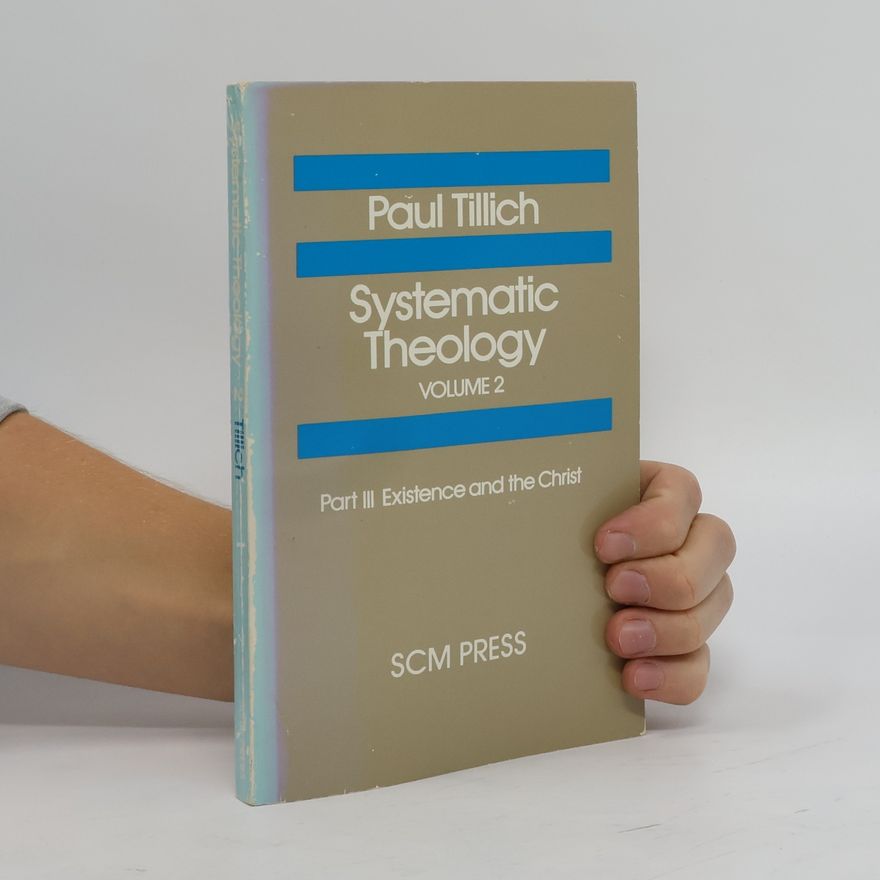 Paul Tillich Systematic theology. Volume 2