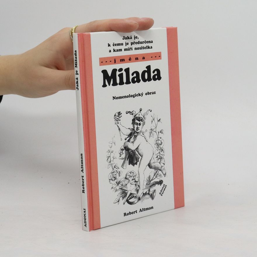 Robert Altman Jaká je, k čemu je předurčena a kam míří nositelka jména Milada