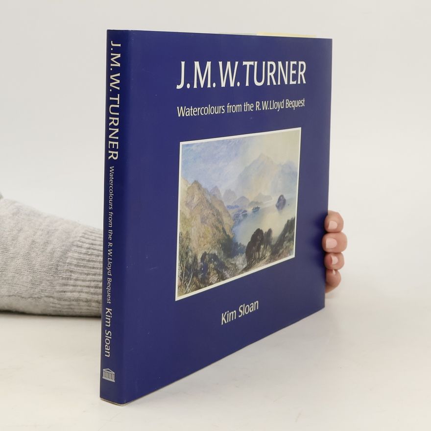 Kim Sloan J. M. W. Turner
