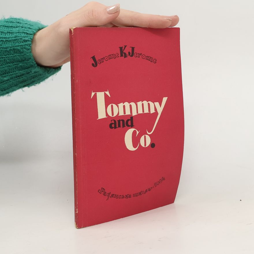 Jerome Klapka Jerome Томми и компания - Tommy and Co.