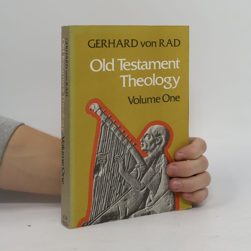 Gerhard von Rad Old Testament Theology, Volume One