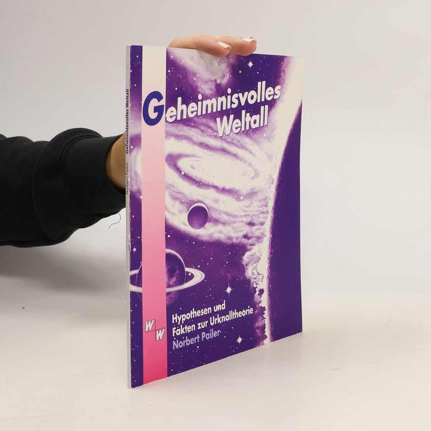 Norbert Pailer Geheimnisvolles Weltall