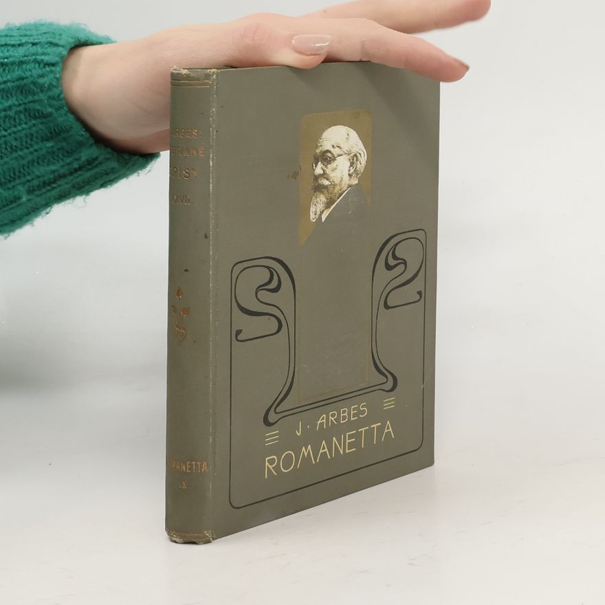 Jakub Jan Arbes Romanetta. IX. svazek. Ukřižovaná. Akrobati.
