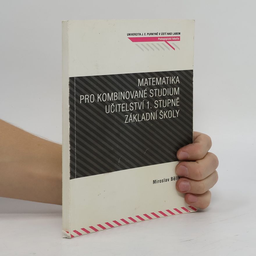 Miroslav Bělík Matematika pro kombinované studium učitelství 1. stupně základní školy
