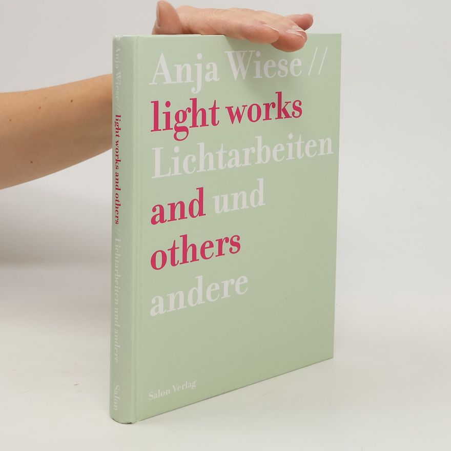 Anja Wiese Light works and others