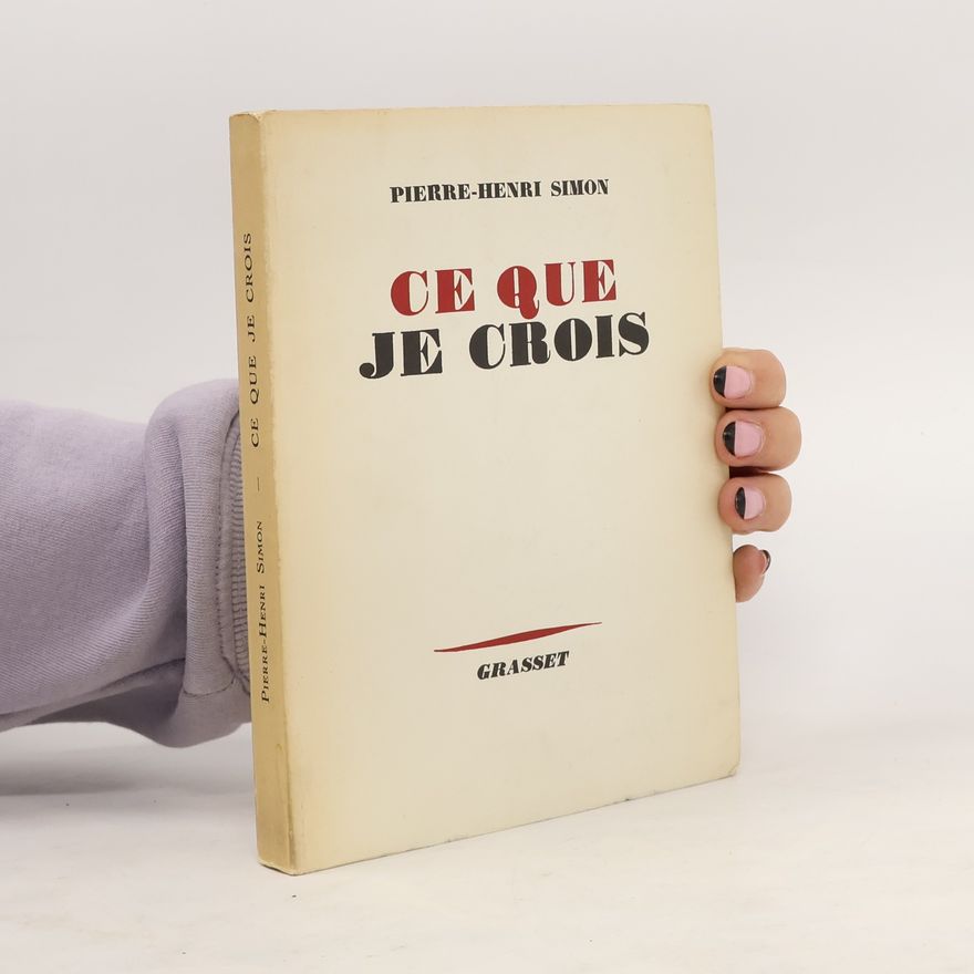 Pierre-Henri Simon Ce Que Je Crois