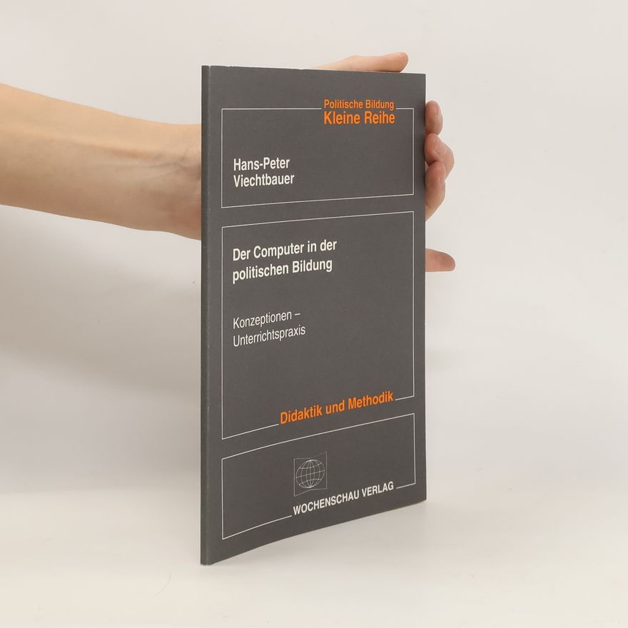 Hans Peter Viechtbauer Der Computer in der politischen Bildung