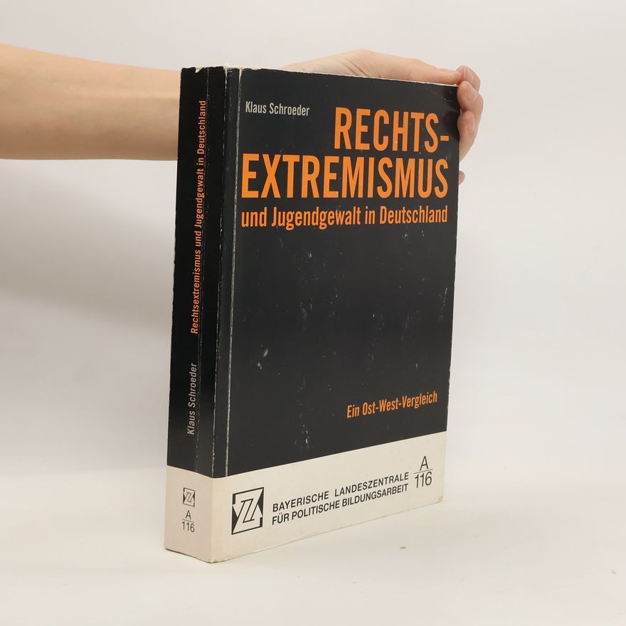 Klaus Schroeder Rechtsextremismus und Jugendgewalt in Deutschland