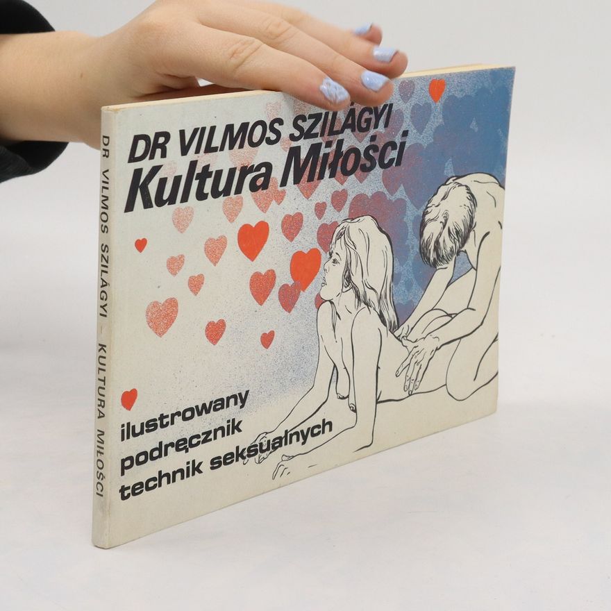 Vilmos Szilágyi Ilustrowany podręcznik technik seksualnych
