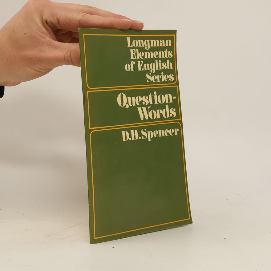 D. H. Spencer Longman Elements of English Series. Question-Words