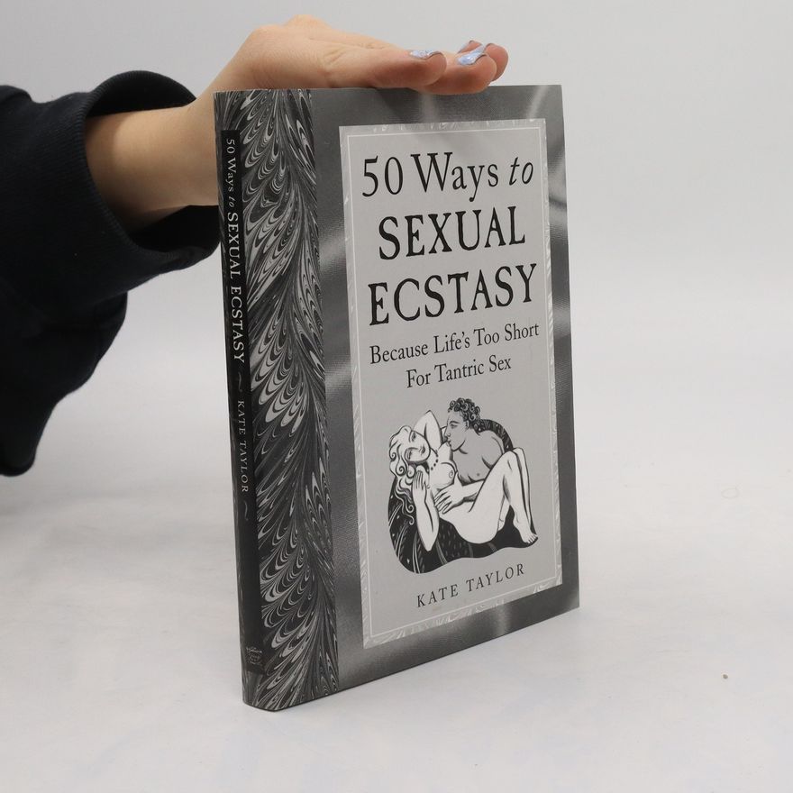 Kate Taylor 50 Ways to Sexual Ectasy