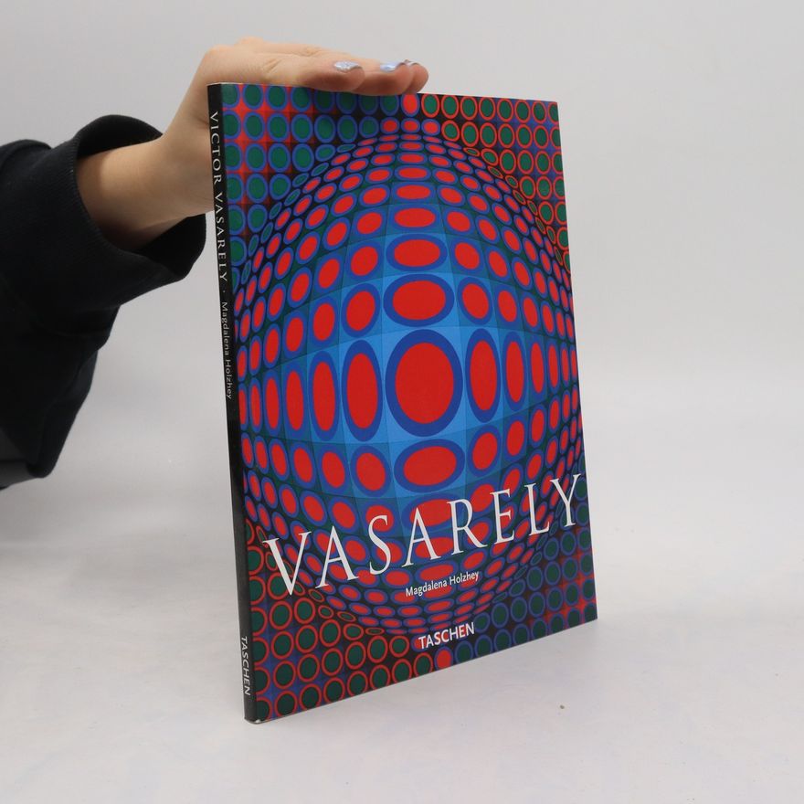 Magdalena Holzhey Victor Vasarely. 1906-1997