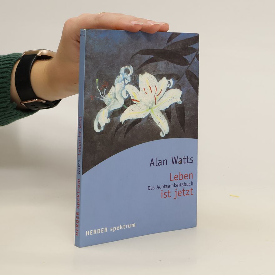 Alan Watts Leben ist jetzt