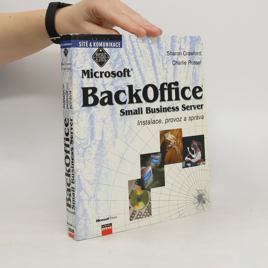 Sharon Crawford Microsoft BackOffice Small Business Server. Instalace, provoz a správa