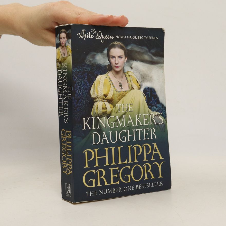 Philippa Gregory The Kingmaker's Daughter