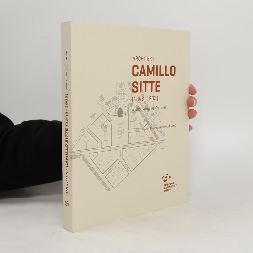 Romana Rosová Architekt Camillo Sitte (1843-1903) a jeho tvorba na Ostravsku