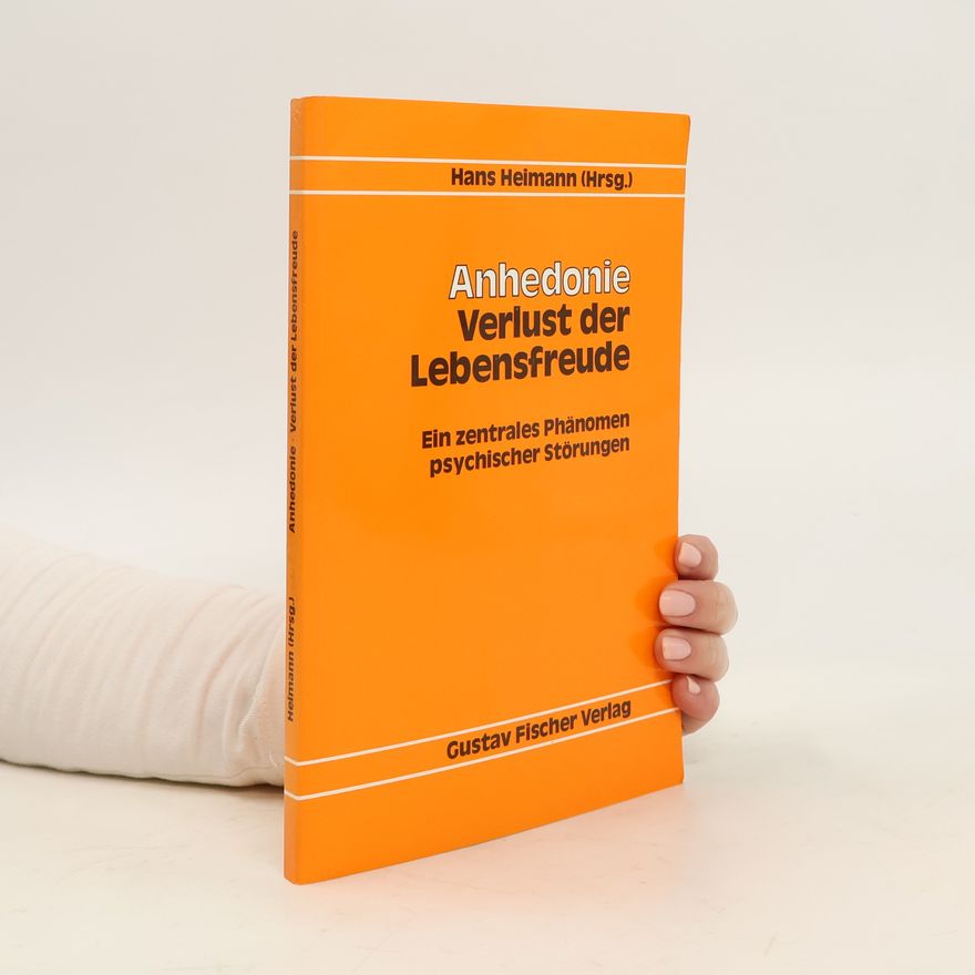 Hans Heimann Anhedonie - Verlust der Lebensfreude