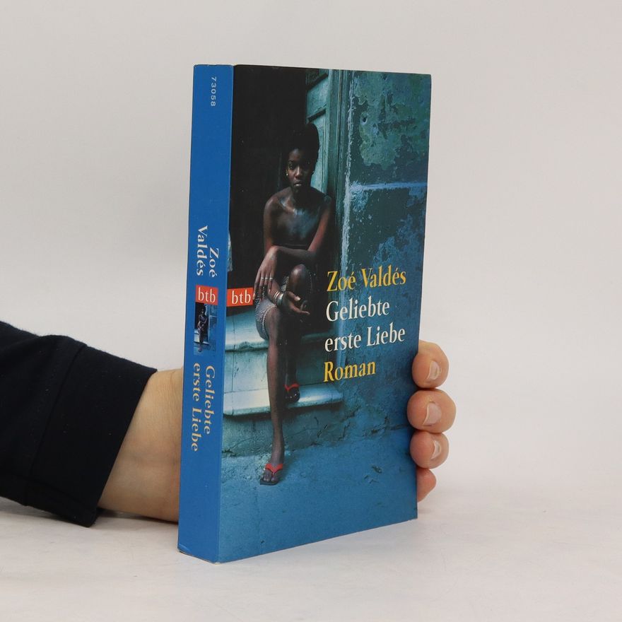Zoé Valdés Geliebte erste Liebe
