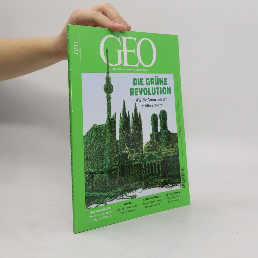 Autorenkollektiv GEO 09/2017. Die Grüne Revolution
