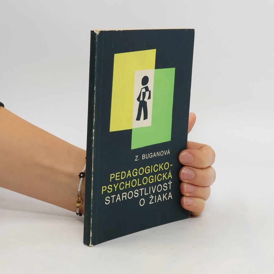 Zdenka Buganová Pedagogicko-psychologická starostlivosť o žiaka