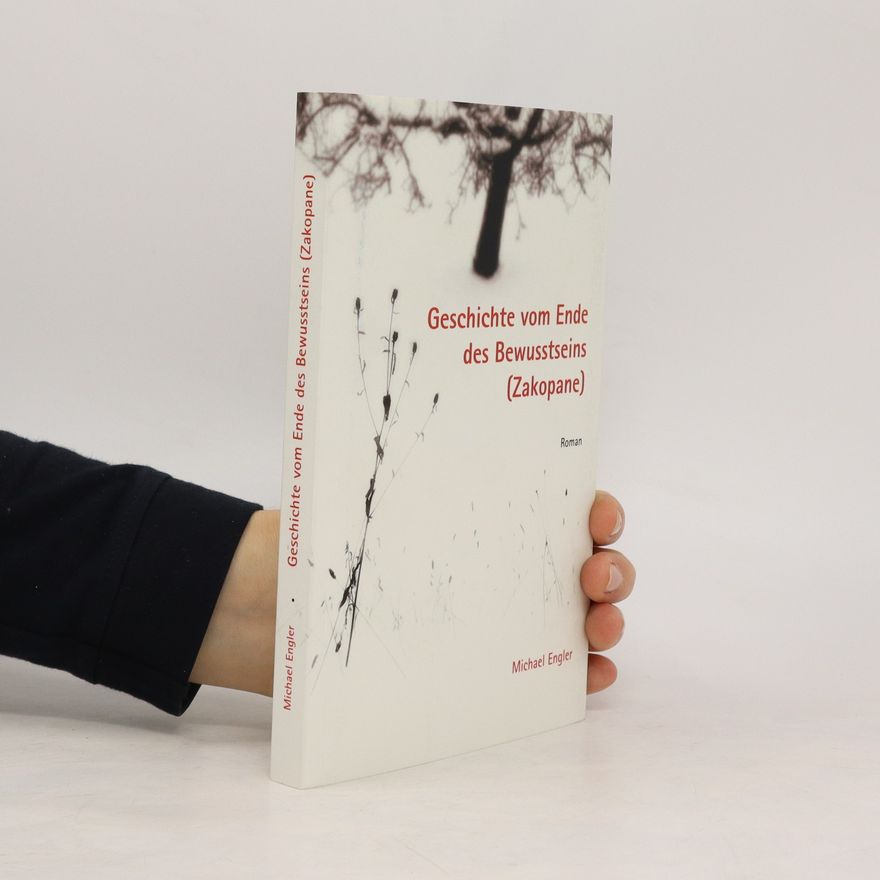 Michael Engler Geschichte vom Ende des Bewusstseins (Zakopane)