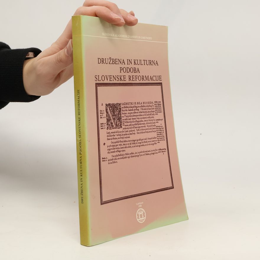 Kolektiv autorů Družbena in kulturna podoba slovenske reformacije