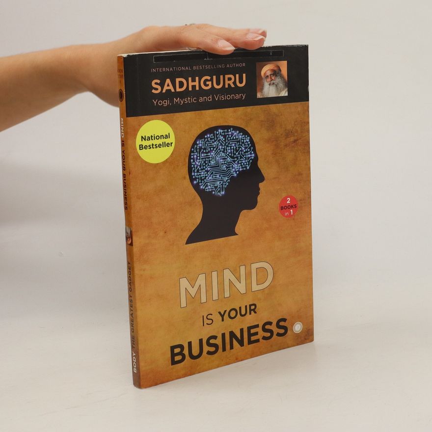 Sadhguru Mind is your business/ Body the greatest gadget