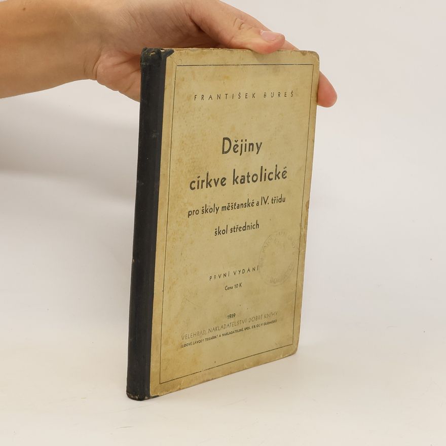 Autorenkollektiv Dějiny církve katolické pro školy měšťanské a IV. třídu škol středních