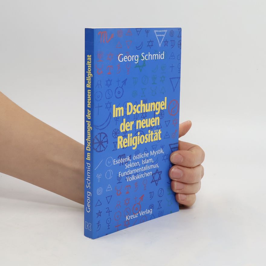Georg Erich Schmid Im Dschungel der neuen Religiosität