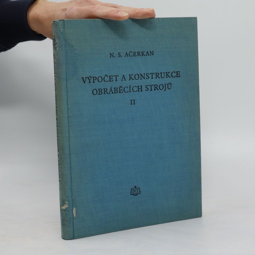 N. S. Ačerkan Výpočet a konstrukce obráběcích strojů II. díl