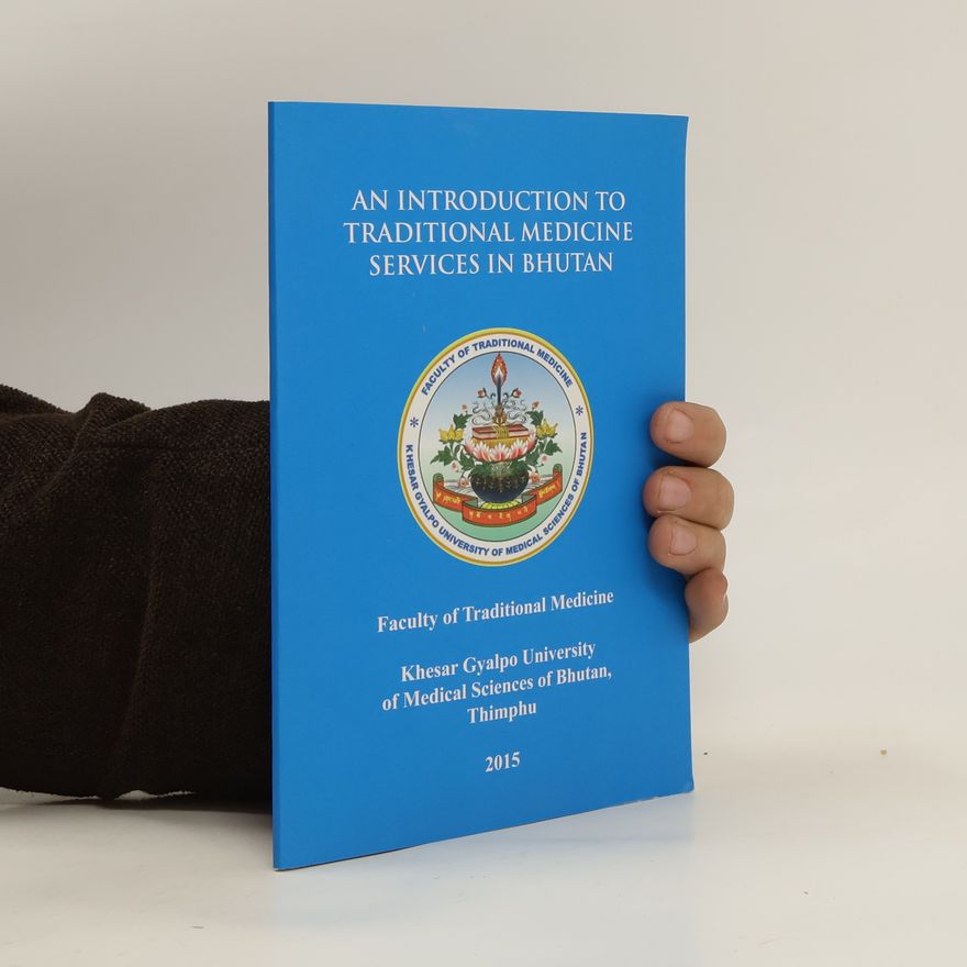 Kolektiv autorů An Introduction to Traditional Medicine Services in Bhutan