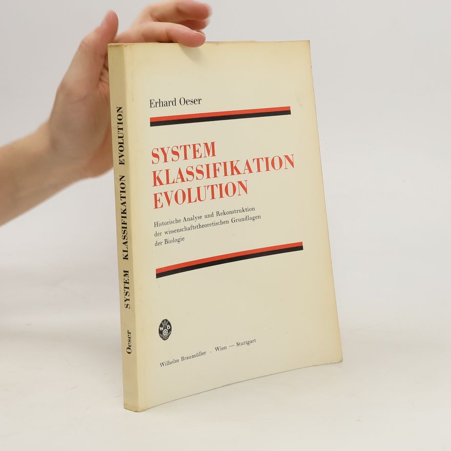 Erhard Oeser System, Klassifikation, Evolution