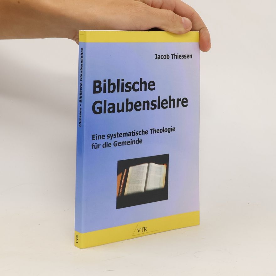 Jacob Thiessen Biblische Glaubenslehre