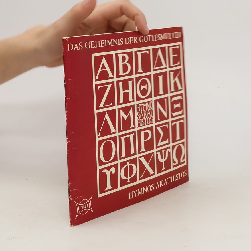 Various authors Das Geheimnis der Gottesmutter. Hymnos akathistos