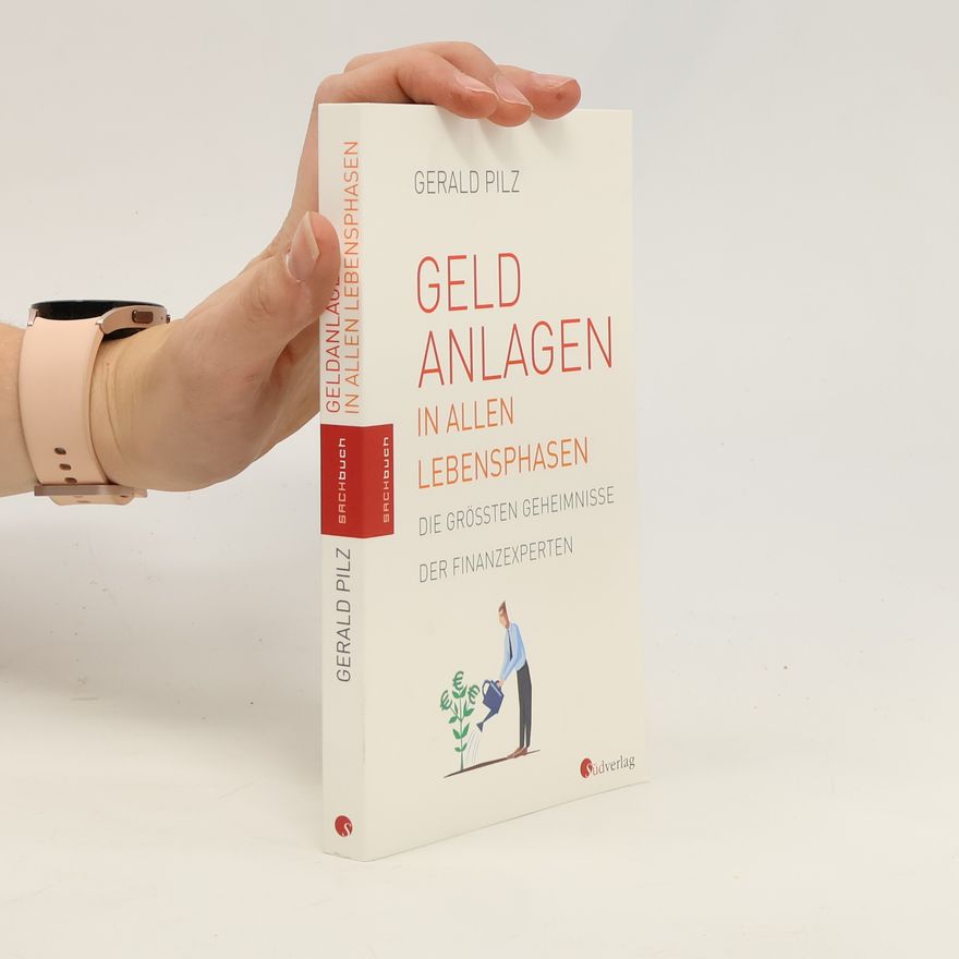Gerald Pilz Geldanlagen in allen Lebensphasen