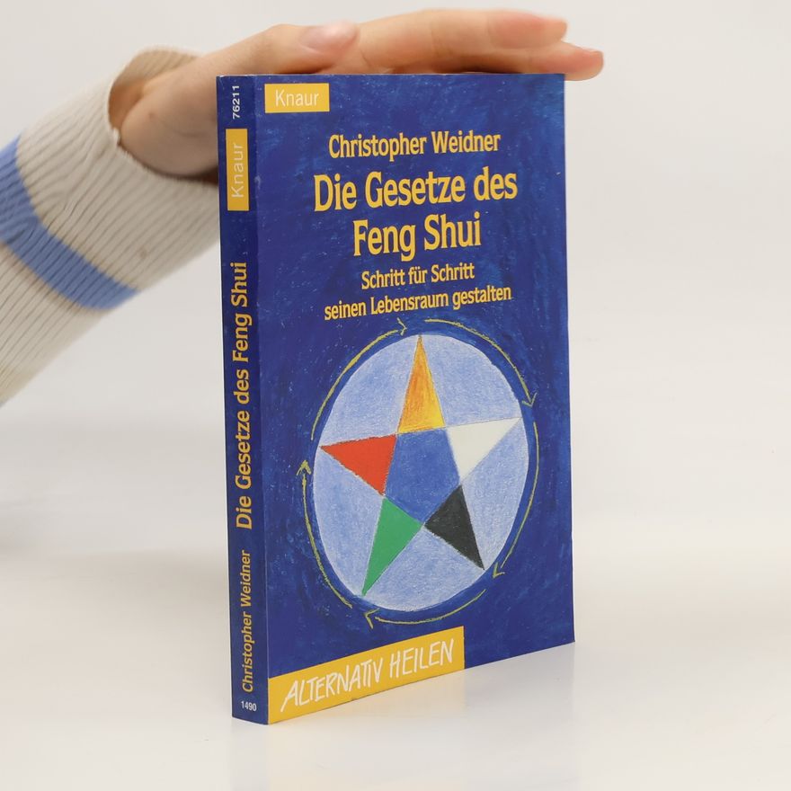 Christopher A. Weidner Die Gesetze des Feng-Shui