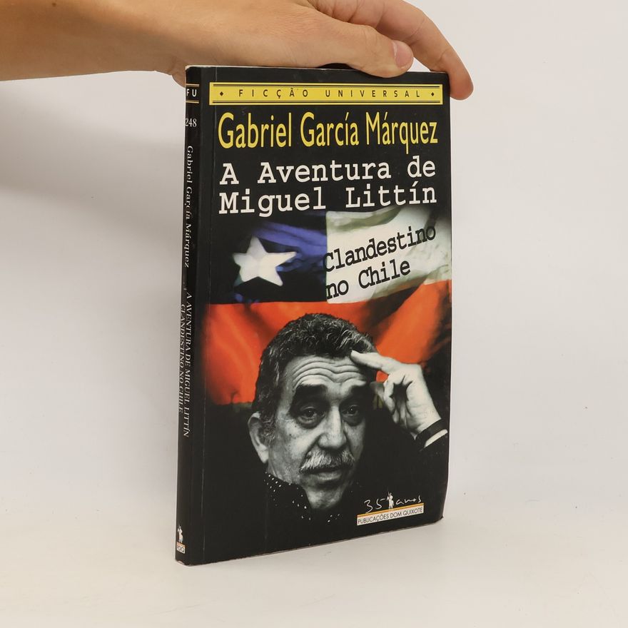 Gabriel García Márquez A aventura de Miguel Littín clandestino no Chile