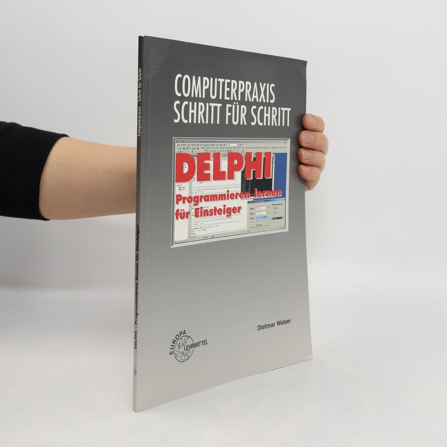 Dietmar Weber Delphi - Programmieren lernen für Einsteiger
