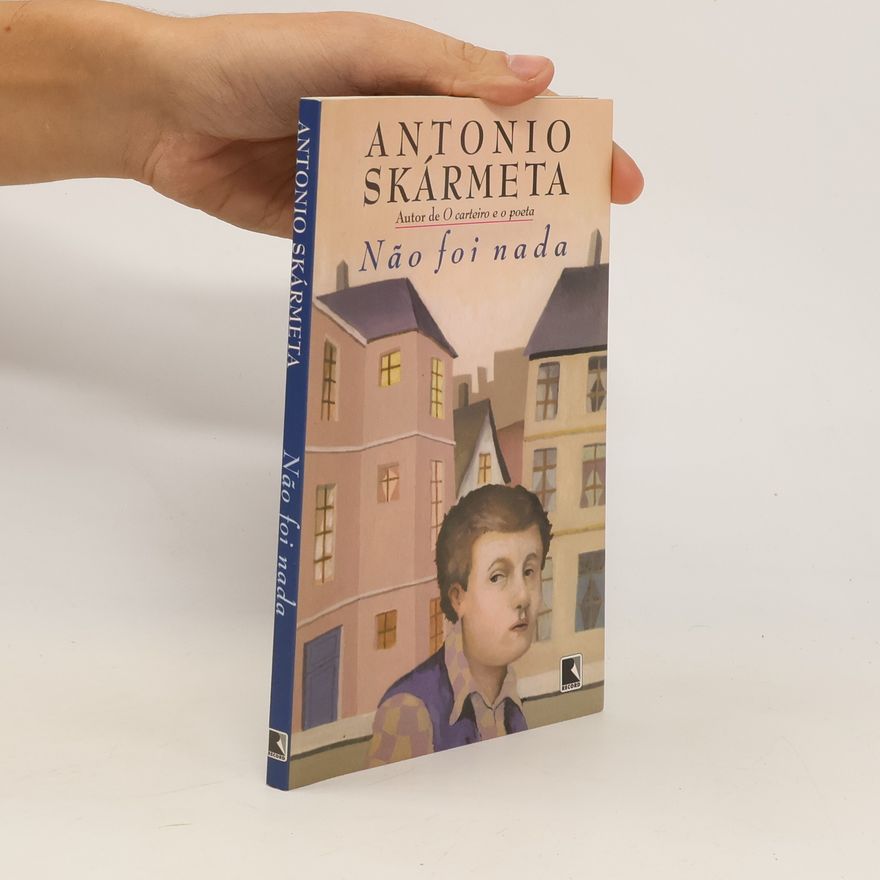 Antonio Skármeta Nao Foi Nada