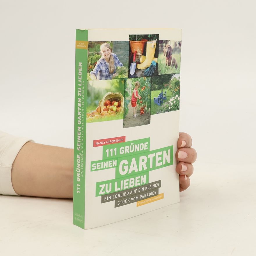 Nancy Arrowsmith 111 Gründe, seinen Garten zu lieben
