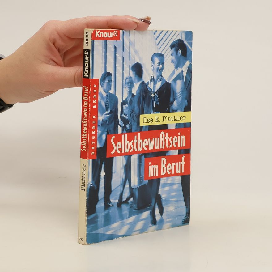 Ilse E. Plattner Selbstbewusstsein im Beruf