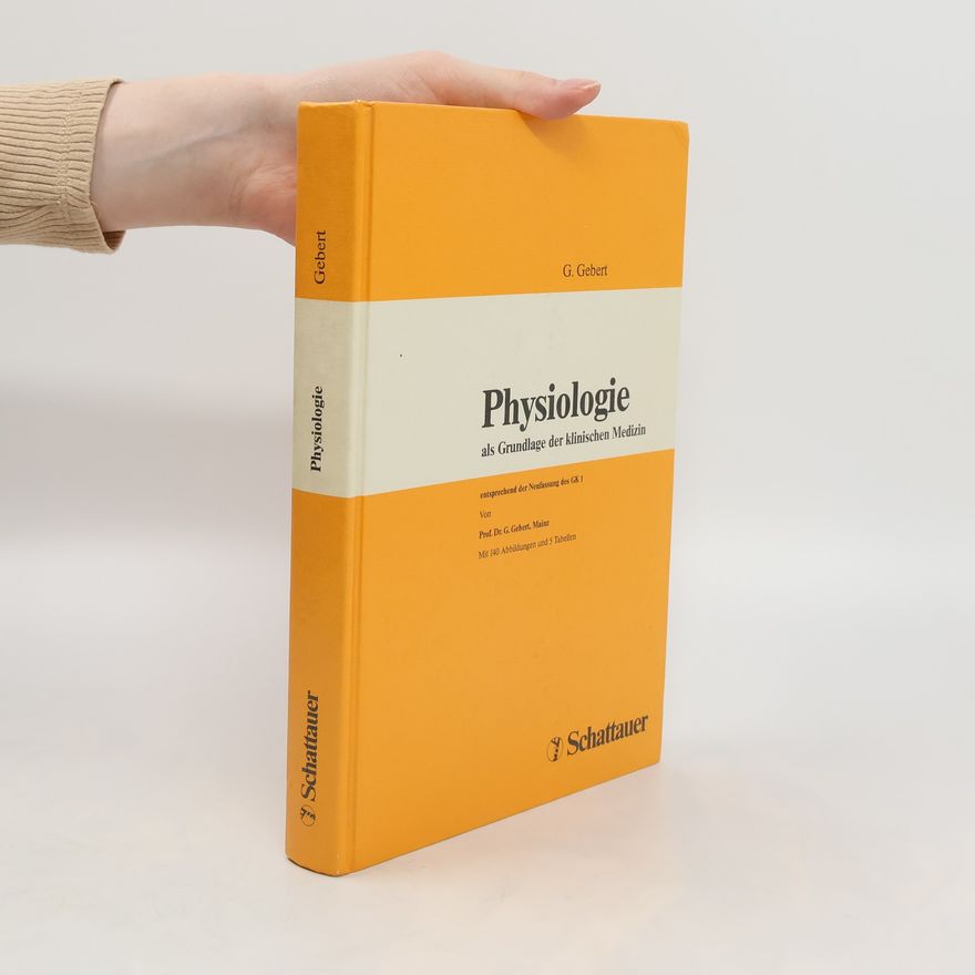 Gerfried Gebert Physiologie als Grundlage der klinischen Medizin