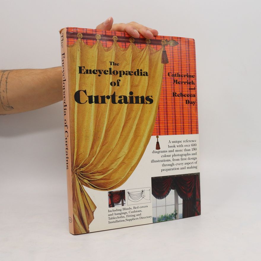 Catherine Merrick Encyclopaedia of curtains. The complete curtain maker